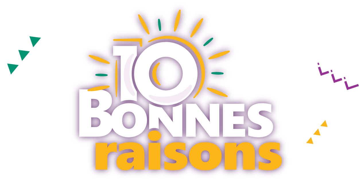 10 bonnes raisons